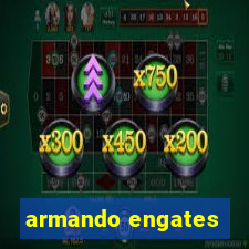 armando engates